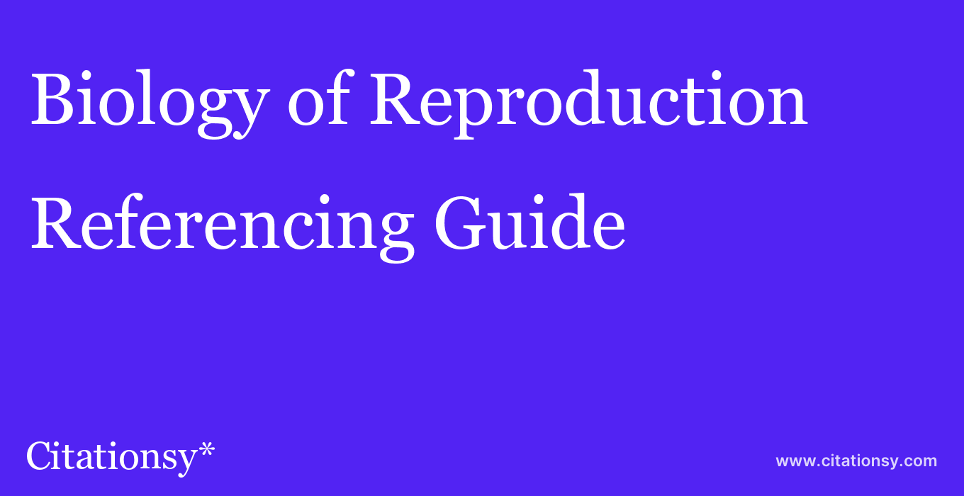 cite Biology of Reproduction  — Referencing Guide